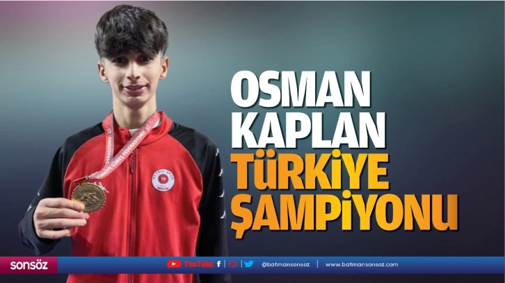 Osman Kaplan Türkiye şampiyonu 