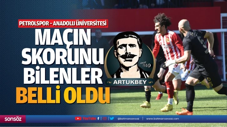 Petrolspor – Anadolu üniversitesi maçının skoru bilenler belli oldu