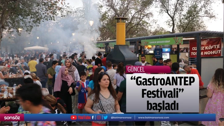 "GastroANTEP Festivali" başladı