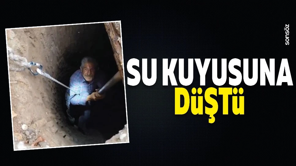 Su kuyusuna düştü