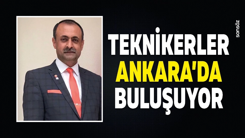 Teknikerler Ankara’da buluşuyor