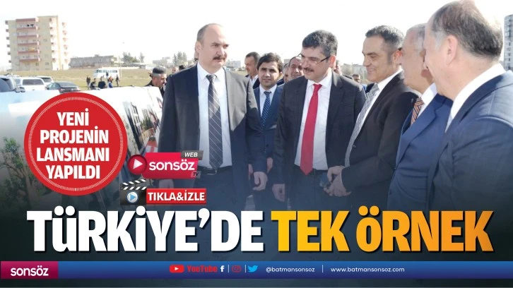 Yeni projenin lansmanı yapıldı; Türkiye’de tek örnek…