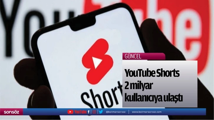 YouTube Shorts 2 milyar kullanıcıya ulaştı