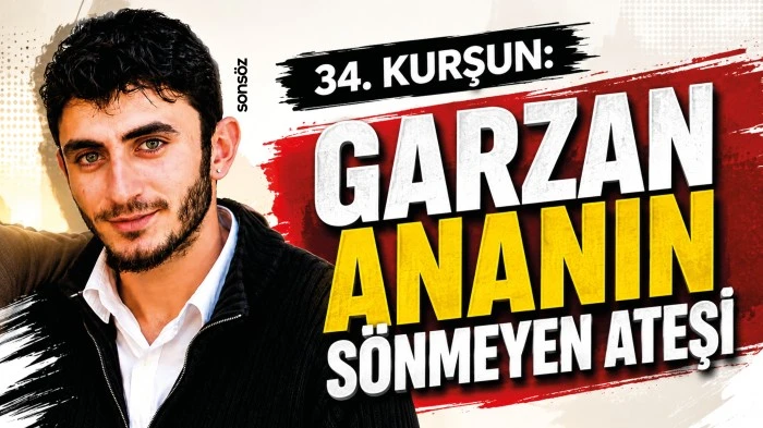 34. Kurşun: Garzan Ananın s&ouml;nmeyen ateşi