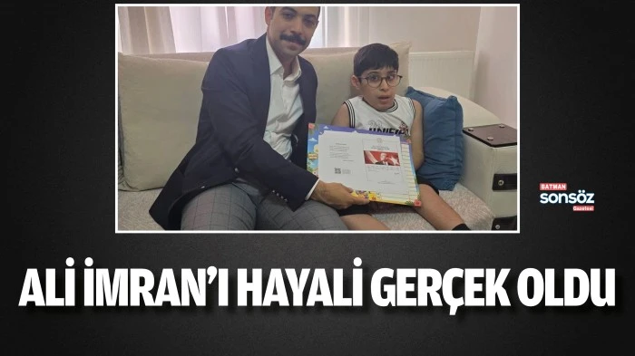 Ali İmran&rsquo;ı hayali ger&ccedil;ek oldu