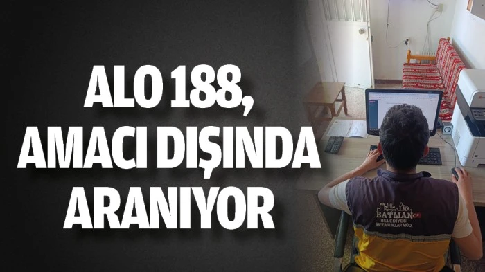 Alo 188, amacı dışında aranıyor