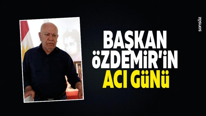 Başkan &Ouml;zdemir&rsquo;in acı g&uuml;n&uuml;