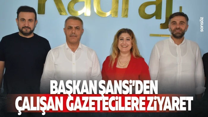Başkan Şansi&rsquo;den &Ccedil;alışan Gazetecilere ziyaret