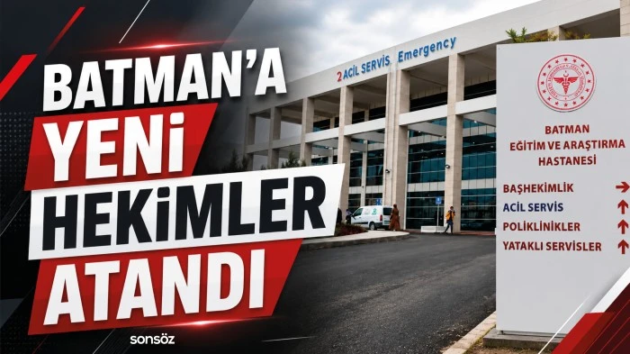 Batman&rsquo;a yeni hekimler atandı