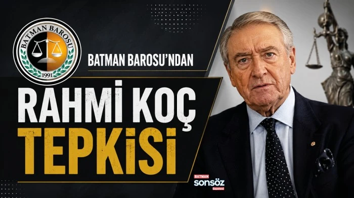 Batman Barosu'ndan Rahmi Ko&ccedil; tepkisi
