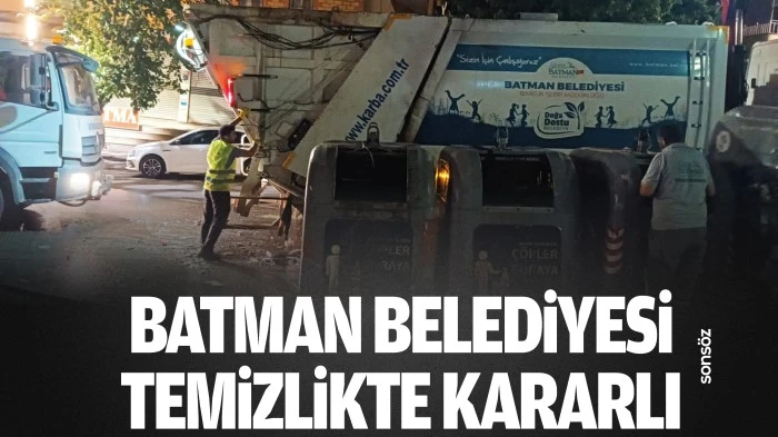 Batman Belediyesi temizlikte kararlı