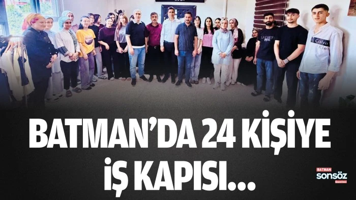 Batman&rsquo;da 24 kişiye iş kapısı&hellip;