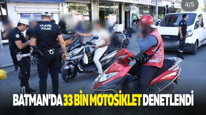Batman&rsquo;da 33 bin motosiklet denetlendi