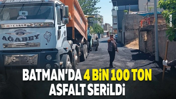 Batman&rsquo;da 4 bin 100 ton asfalt serildi