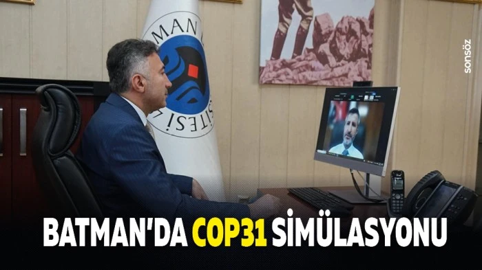 Batman&rsquo;da COP31 sim&uuml;lasyonu&hellip;