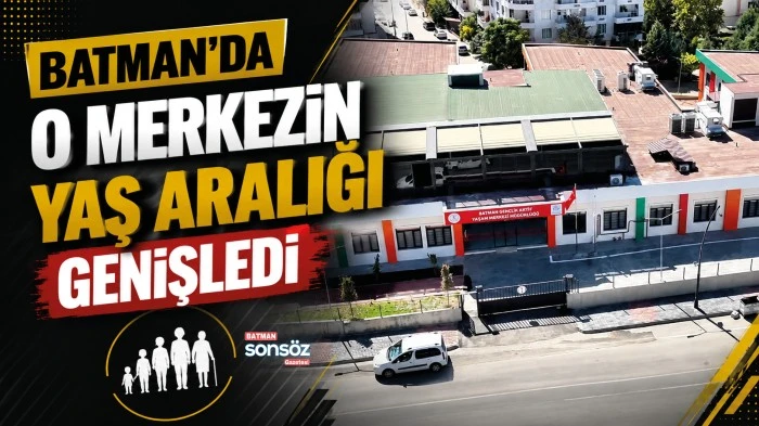 Batman&rsquo;da o merkezin yaş aralığı genişledi