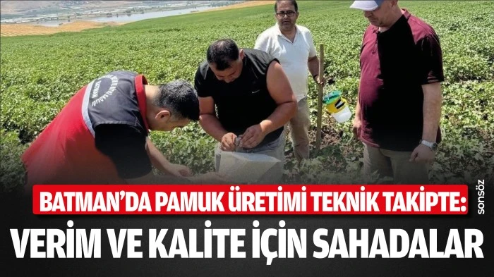 Batman&rsquo;da pamuk &uuml;retimi teknik takipte