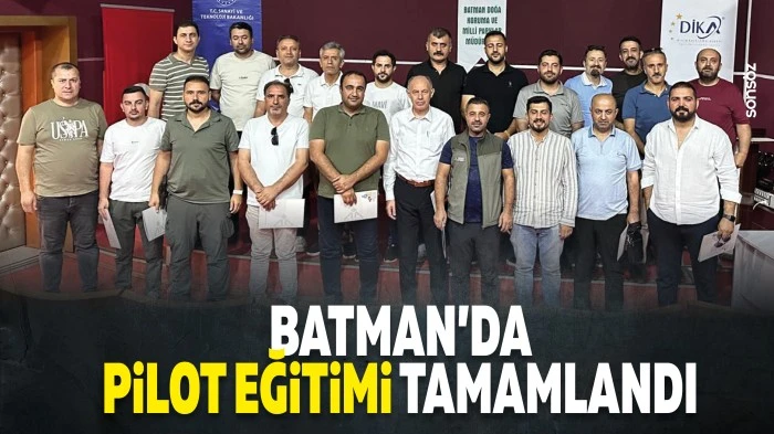 Batman&rsquo;da pilot eğitimi tamamlandı