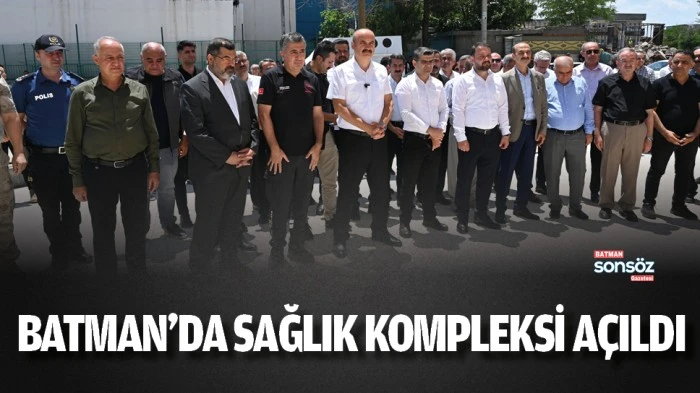 Batman&rsquo;da sağlık kompleksi a&ccedil;ıldı