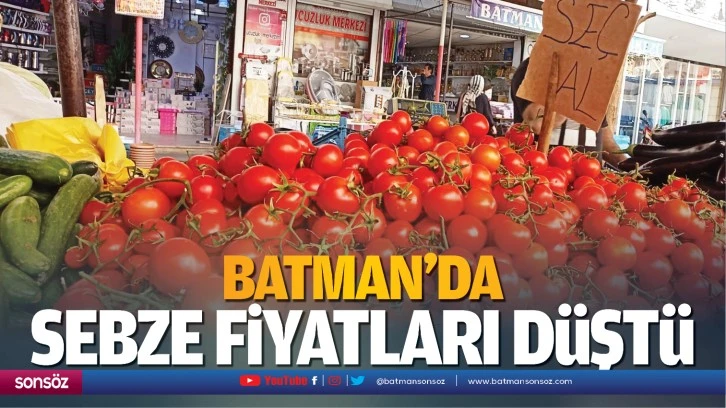Batman'da sebze fiyatları düştü