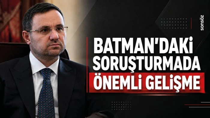 Batman'daki soruşturmada &ouml;nemli gelişme