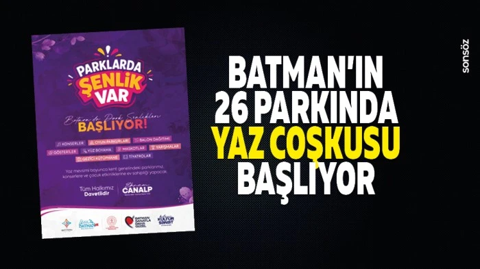 Batman&rsquo;ın 26 parkında yaz coşkusu başlıyor