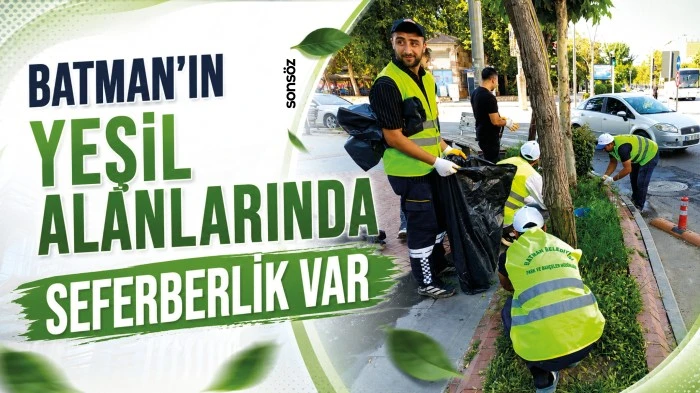 Batman&rsquo;ın yeşil alanlarında seferberlik var