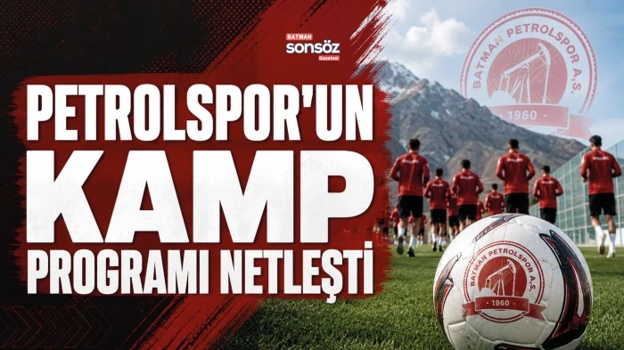 Batman Petrolspor&rsquo;un kamp programı netleşti
