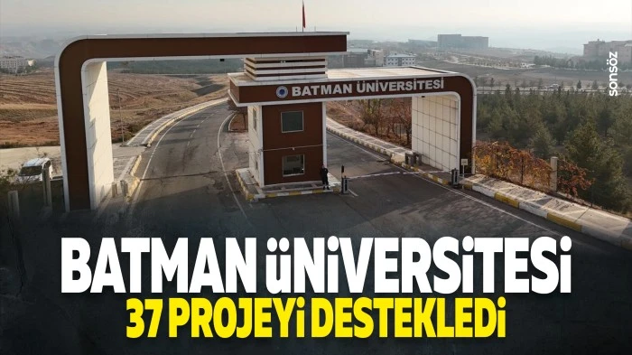 Batman &Uuml;niversitesi 37 projeyi destekledi
