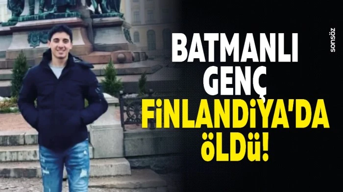 Batmanlı Gen&ccedil;, Finlandiya'da &ouml;ld&uuml;!