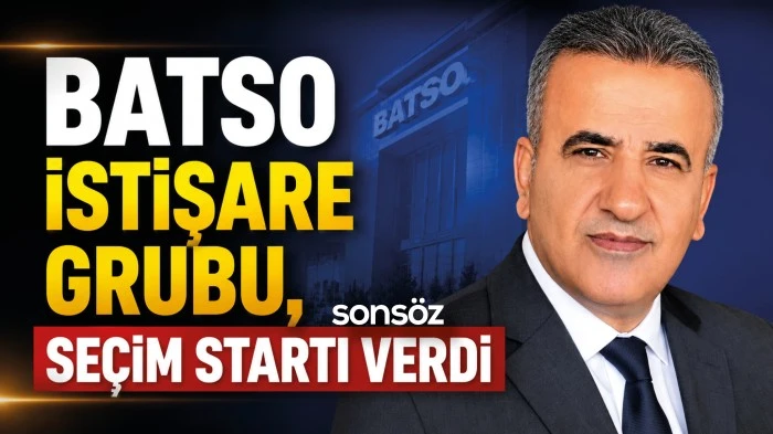 BATSO İstişare Grubu, se&ccedil;im startı verdi