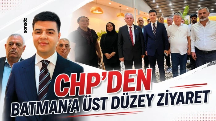 CHP&rsquo;den Batman&rsquo;a &uuml;st d&uuml;zey ziyaret: Saha &ccedil;alışmaları artacak