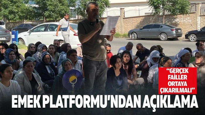 Emek Platformu&rsquo;ndan a&ccedil;ıklama: &ldquo;Ger&ccedil;ek failler ortaya &ccedil;ıkarılmalı&rdquo;