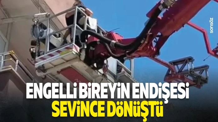 Engelli bireyin endişesi sevince d&ouml;n&uuml;şt&uuml;