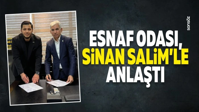 Esnaf Odası, Sinan Salim&rsquo;le anlaştı