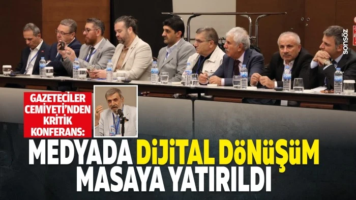 Gazeteciler Cemiyeti&rsquo;nden kritik konferans: Medyada dijital d&ouml;n&uuml;ş&uuml;m masaya yatırıldı