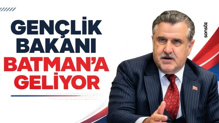 Gen&ccedil;lik Bakanı Batman&rsquo;a geliyor