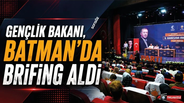 Gen&ccedil;lik Bakanı, Batman&rsquo;da brifing aldı