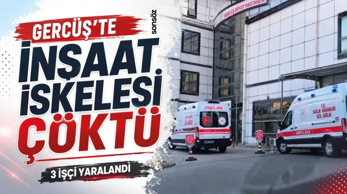 Gerc&uuml;ş&rsquo;te inşaat iskelesi &ccedil;&ouml;kt&uuml;: 3 iş&ccedil;i yaralandı