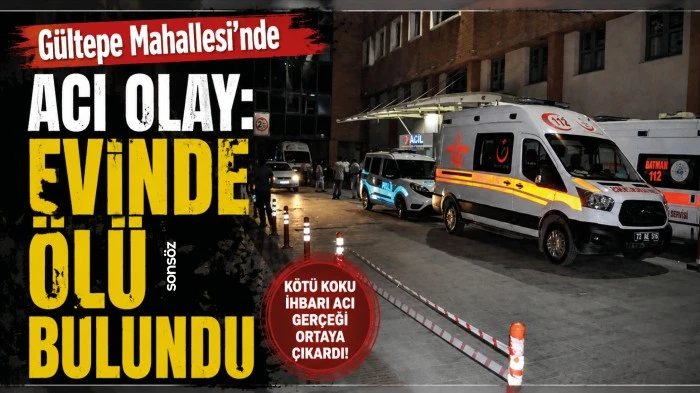 G&uuml;ltepe Mahallesi'nde acı olay: EVİNDE &Ouml;L&Uuml; BULUNDU