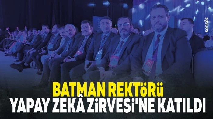 Batman Rekt&ouml;r&uuml;, Yapay Zek&acirc; Zirvesi&rsquo;ne katıldı