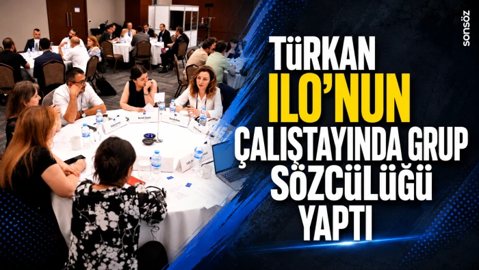 T&uuml;rkan, ILO&rsquo;nun &ccedil;alıştayında grup s&ouml;zc&uuml;l&uuml;ğ&uuml; yaptı
