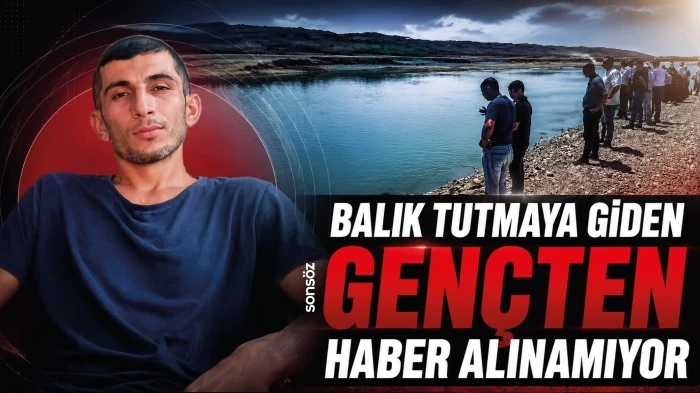 BALIK TUTMAYA GİDEN GEN&Ccedil;TEN HABER ALINAMIYOR