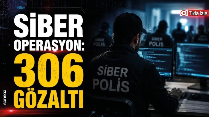 SİBER OPERASYON: 306 G&Ouml;ZALTI