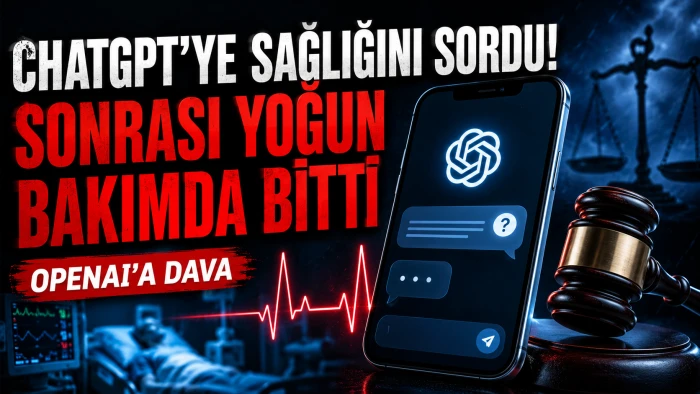 ChatGPT&rsquo;ye Sağlığını Sordu, Sonrası Yoğun Bakımda Bitti: OpenAI&rsquo;a Dava