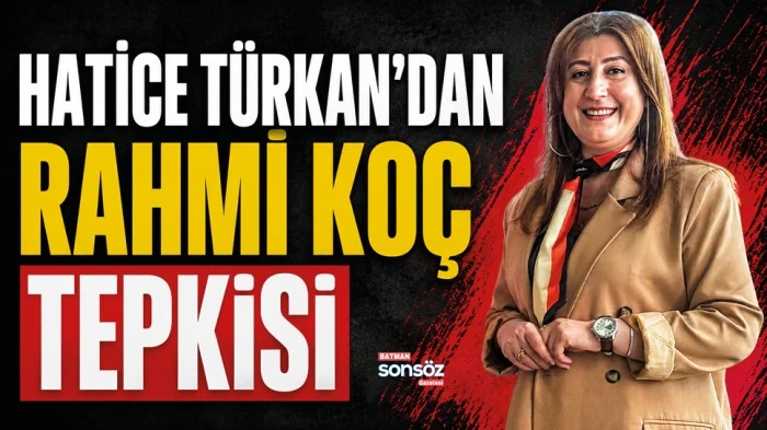 Hatice T&uuml;rkan&rsquo;dan Rahmi Ko&ccedil; tepkisi