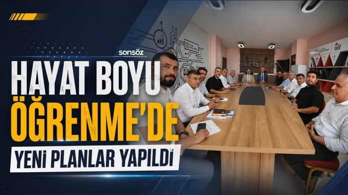 Hayat Boyu &Ouml;ğrenme&rsquo;de yeni planlar yapıldı