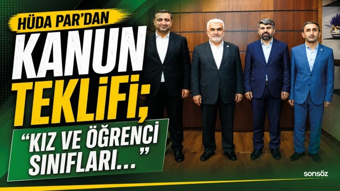 H&uuml;da Par&rsquo;dan kanun teklifi; &ldquo;Kız ve &ouml;ğrenci sınıfları&hellip;&rdquo;