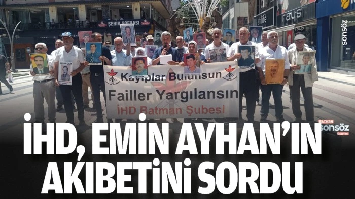 İHD, Emin Ayhan&rsquo;ın akıbetini sordu