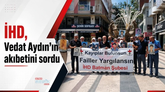 İHD, Vedat Aydın&rsquo;ın akıbetini sordu